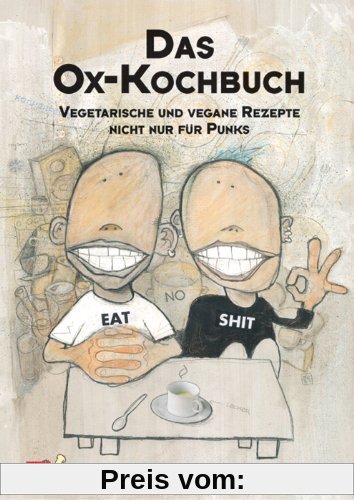 Das Ox-Kochbuch, Bd.1, Vegetarische und vegane Rezepte nicht nur für Punks